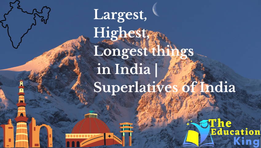 Superlatives of India | Largest, Highest, Longest of India